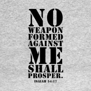 No Weapon Formed Against Me. Christian Shirts, Hoodies, and gifts T-Shirt